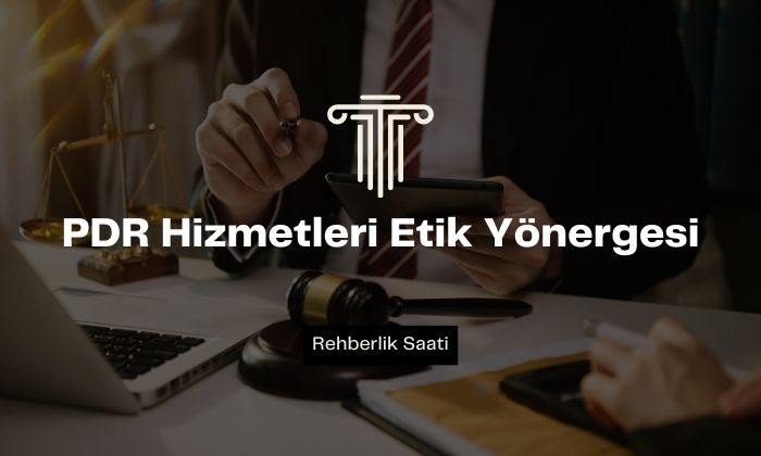 PDR Hizmetleri Etik Yönergesi