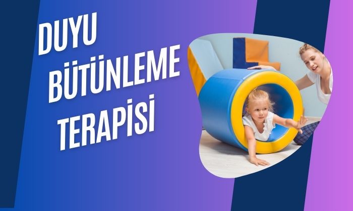 Duyu Bütünleme Terapisi: Algıdan Davranışa Dengeli Bir Yaşam