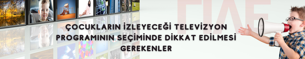 Çocukların İzleyeceği Televizyon Programının Seçimi